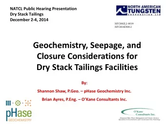 Dry Stack Tailings Facilities  By: Shannon Shaw, P.Geo.  pHase Geochemistry Inc. Brian Ayres,