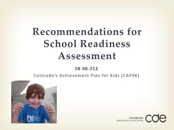 Recommendations for  School Readiness  Assessment  SB 08-212  Colorados Achievement Plan for