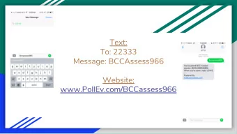 Text:  To: 22333  Message: BCCAssess966  Website:  www.PollEv.com/BCCassess966  Developing and