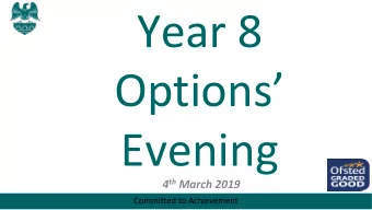Year 8  Options  Evening 4 th March 2019  Committed to Achievement  THE OPTIONS PROCESS   Mrs