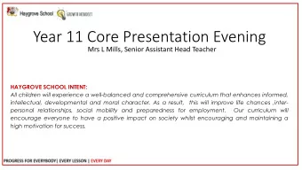 Year 11 Core Presentation Evening  Mrs L Mills, Senior Assistant Head Teacher  HAYGROVE SCHOOL