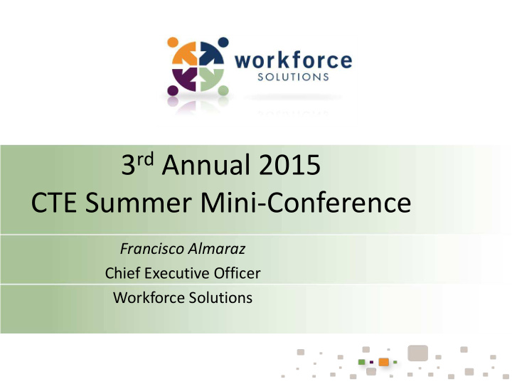 3 rd annual 2015 cte summer mini conference