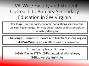 UVA-Wise Faculty and Student  Outreach to Primary-Secondary  Education in SW Virginia  Challenge: