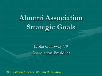 Strategic Goals Libba Galloway 79  Association President  The William &amp; Mary Alumni