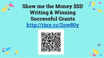 Show me the Money $$$!  Writing &amp; Winning  Successful Grants  http://tiny.cc/2ow80y  1