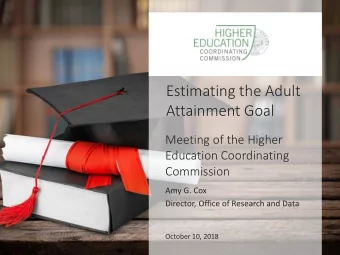 Estimating the Adult  Attainment Goal  Meeting of the Higher  Education Coordinating  Commission