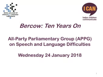 All-Party Parliamentary Group (APPG)  on Speech and Language Difficulties  Wednesday 24 January