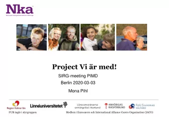 Project Vi r med!  SIRG-meeting PIMD  Berlin 2020-03-03  Mona Pihl  Lnssamordnarna