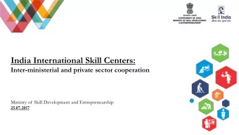 India International Skill Centers:  Inter-ministerial and private sector cooperation  Ministry of