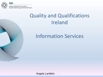Quality and Qualifications  Ireland  Information Services  Angela Lambkin  Session  Quality and