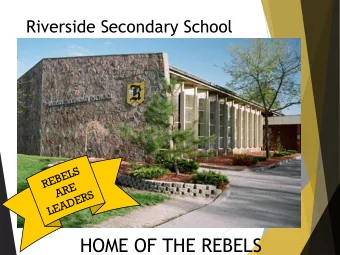 HOME OF THE REBELS  Riverside Secondary  School  900 STUDENTS  75 STAFF MEMBERS  Sports