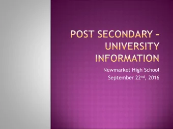 Newmarket High School September 22 nd , 2016  Ontario's Universities World Class.  Click Here.