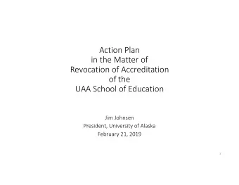 Action Plan  in the Matter of  Revocation of Accreditation  of the  UAA School of Education  Jim