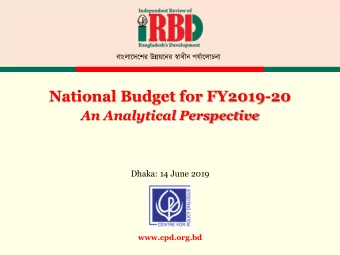 National Budget for FY2019-20  An Analytical Perspective  Dhaka: 14 June 2019  www.cpd.org.bd  CPD