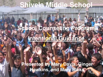 Shivela Middle School  School Counseling Program  Intentional Guidance  Presented by Mary Davis,