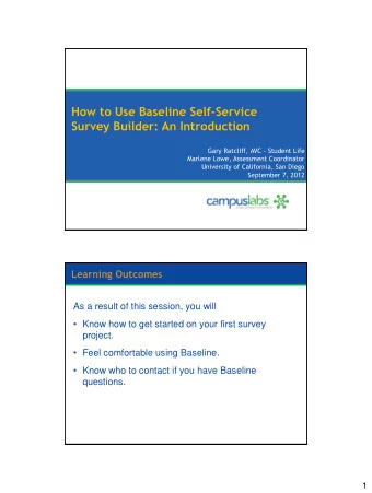 Gary Ratcliff, AVC - Student Life  Marlene Lowe, Assessment Coordinator  University of California,