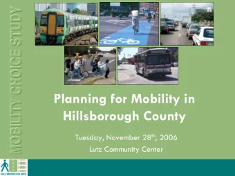 MOBILITY CHOICE STUDY  MOBILITY CHOICE STUDY  MOBILITY CHOICE STUDY  Planning for Mobility in