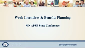 Work Incentives &amp; Benefits Planning  MN APSE State Conference  SocialSecurity.gov  What are