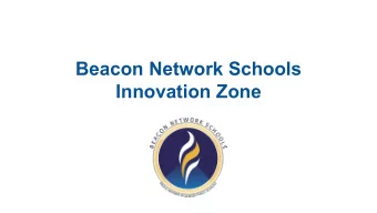 Beacon Network Schools  Innovation Zone  Forming an Innovation Zone will allow Beacon Network