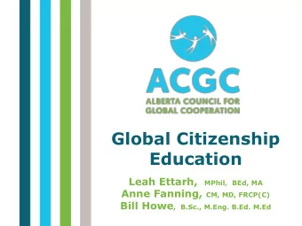 Education Leah Ettarh, MPhil,  BEd, MA Anne Fanning, CM, MD, FRCP(C) Bill Howe ,  B.Sc., M.Eng.