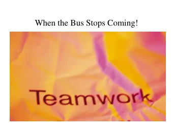 When the Bus Stops Coming!  Goal for Today  To help families  that have sons or  daughters to