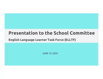 Presentation to the School Committee  English Language Learner Task Force (ELLTF)  JUNE 10, 2020  1