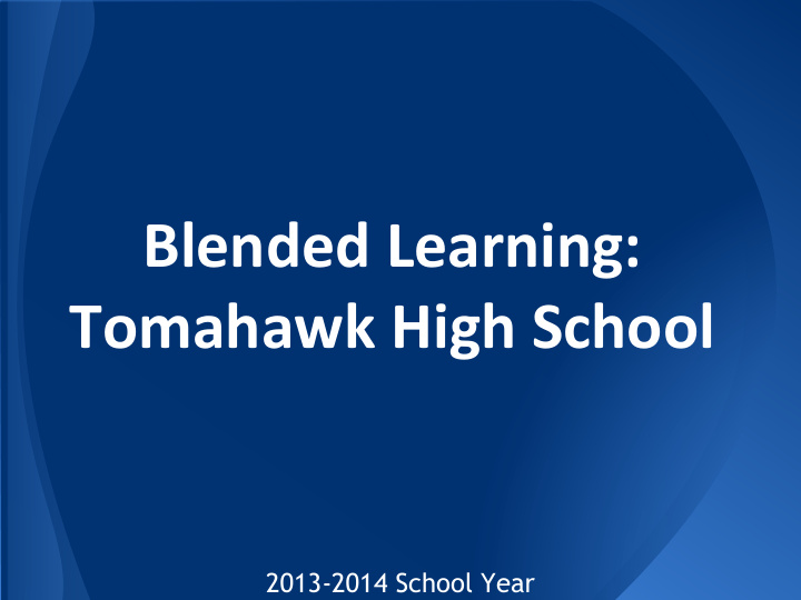 blended learning tomahawk high school