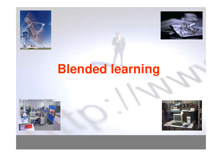blended learning blended learning introduced in the