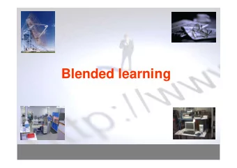 Blended learning  Blended learning  Introduced in the technology of education since 2001   A