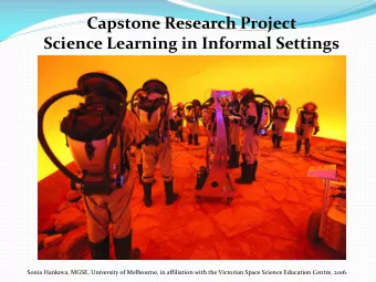 Capstone Research Project  Science Learning in Informal Settings  Sonia Hankova, MGSE, University