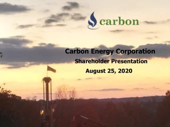 Carbon Energy Corporation  Shareholder Presentation  August 25, 2020  1  IMPORTANT DISCLOSURES  ES