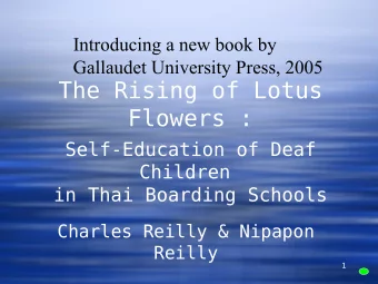 The Rising of Lotus  Flowers :  Self-Education of Deaf  Children  in Thai Boarding Schools  Charles