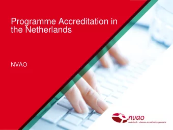 Programme Accreditation in  the Netherlands  NVAO  Topics  I.  Introduction NVAO  II. Some key
