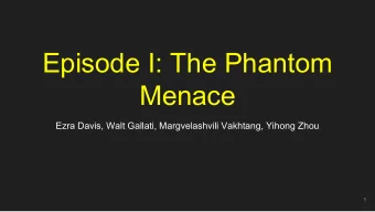 Episode I: The Phantom  Menace  Ezra Davis, Walt Gallati, Margvelashvili Vakhtang, Yihong Zhou  1