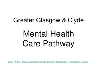 Mental Health  Care Pathway  Generic  Bi-Polar  Borderline Personality  Dementia  Depression  Early