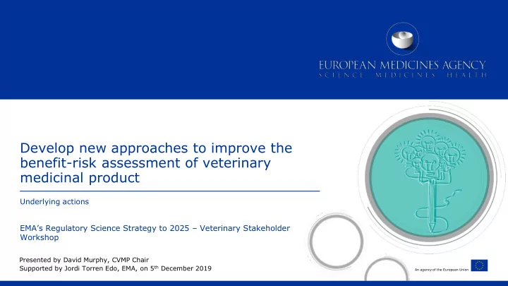 develop new approaches to improve the benefit risk