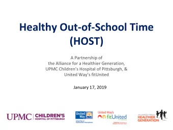 (HOST)  A Partnership of  the Alliance for a Healthier Generation,  UPMC Childrens Hospital of