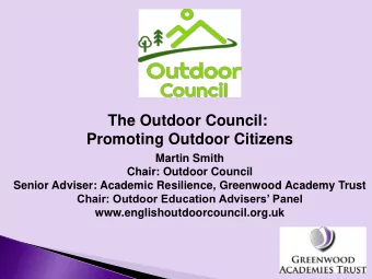 The Outdoor Council:  Promoting Outdoor Citizens  Martin Smith  Chair: Outdoor Council  Senior