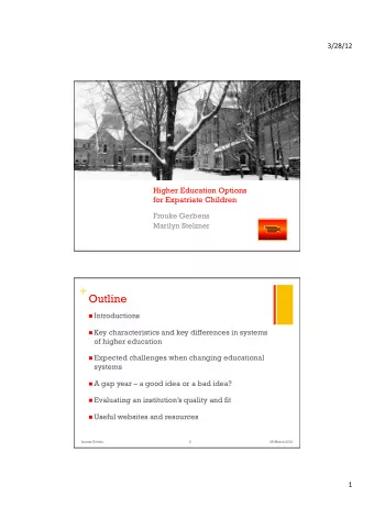 +  Higher Education Options  for Expatriate Children  Frouke Gerbens  Marilyn Stelzner + Outline