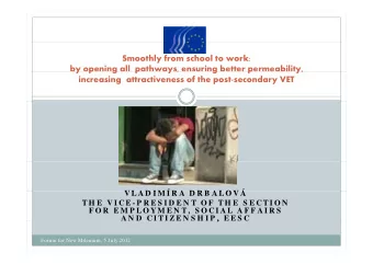 Smoothly from school to work:  by opening all  pathways, ensuring better permeability,  y  p  g  p