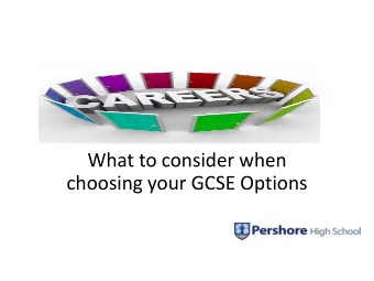 choosing your GCSE Options  Par  arents/Carers P lea  ease en  encourage you  our so  sons and  and