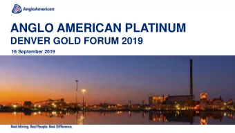 ANGLO AMERICAN PLATINUM  DENVER GOLD FORUM 2019  16 September 2019  CAUTIONARY STATEMENT Disclaimer
