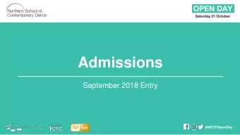 Admissions  September 2018 Entry  #NSCDOpenDay  #NSCDOpenDay  Overview of Admissions  1. Students