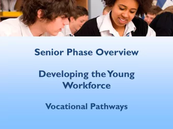 Senior Phase Overview  Developing the  Young  Workforce  Vocational Pathways  Context  Commission