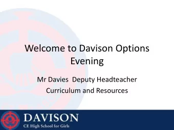Evening  Mr Davies  Deputy Headteacher  Curriculum and Resources  How do I chose my options?  By