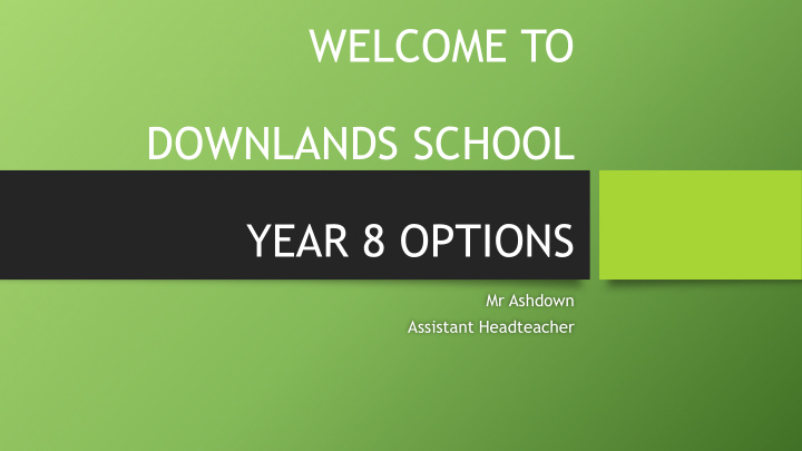 downlands school year 8 options mr ashdown assistant