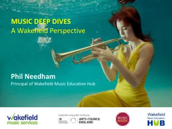 A Wakefield Perspective  Phil Needham  Principal of Wakefield Music Education Hub  A PRIMARY SCHOOL