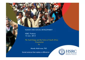 HUMAN AND SOCIAL  HUMAN AND SOCIAL  DEVELOPMENT  DEVELOPMENT  HUMAN AND SOCIAL DEVELOPMENT  HSRC,