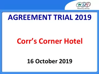 AGREEMENT TRIAL 2019 Corrs Corner Hotel  16 October 2019  PROGRAMME  9.30a.m.  Arrival &amp;