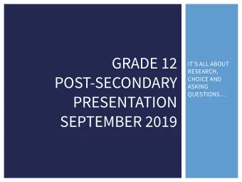 GRADE 12  ITS ALL ABOUT  RESEARCH,  POST-SECONDARY  CHOICE AND  ASKING  QUESTIONS